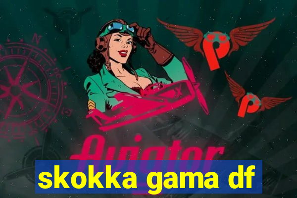 skokka gama df